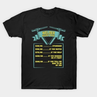 Welder Hourly Rate Welding Gift T-Shirt